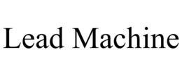 LEAD MACHINE trademark