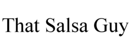 THAT SALSA GUY trademark