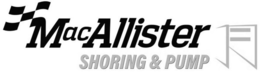 MACALLISTER SHORING & PUMP trademark