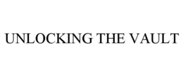 UNLOCKING THE VAULT trademark