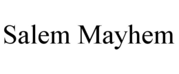 SALEM MAYHEM trademark