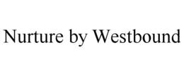 NURTURE BY WESTBOUND trademark