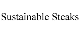 SUSTAINABLE STEAKS trademark