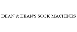 DEAN & BEAN'S SOCK MACHINES trademark