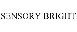 SENSORY BRIGHT trademark