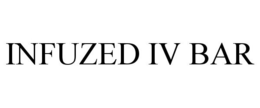 INFUZED IV BAR trademark