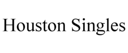 HOUSTON SINGLES trademark