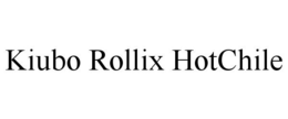 KIUBO ROLLIX HOTCHILE trademark