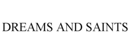 DREAMS AND SAINTS trademark
