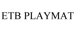 ETB PLAYMAT trademark