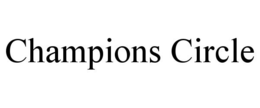 CHAMPIONS CIRCLE trademark