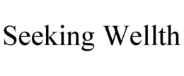 SEEKING WELLTH trademark