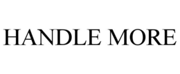 HANDLE MORE trademark