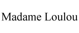 MADAME LOULOU trademark