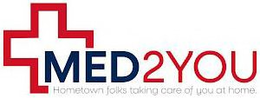 MED2YOU HOMETOWN FOLKS TAKING CARE OF YOU AT HOME trademark