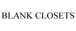 BLANK CLOSETS trademark