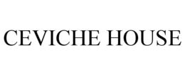 CEVICHE HOUSE trademark