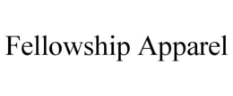 FELLOWSHIP APPAREL trademark