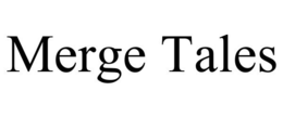 MERGE TALES trademark