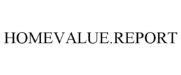 HOMEVALUE.REPORT trademark