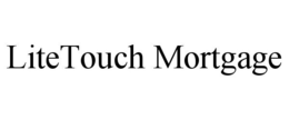 LITETOUCH MORTGAGE trademark