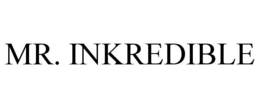 MR. INKREDIBLE trademark
