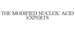 THE MODIFIED NUCLEIC ACID EXPERTS trademark