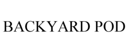 BACKYARD POD trademark