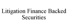 LITIGATION FINANCE BACKED SECURITIES trademark