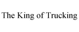 THE KING OF TRUCKING trademark
