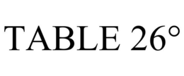 TABLE 26° trademark