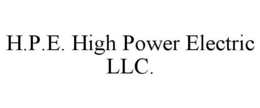 H.P.E. HIGH POWER ELECTRIC LLC. trademark