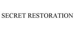 SECRET RESTORATION trademark