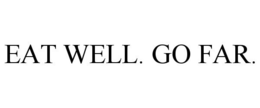 EAT WELL. GO FAR. trademark