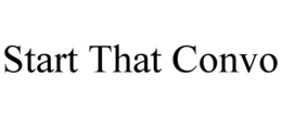 START THAT CONVO trademark