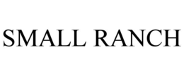 SMALL RANCH trademark
