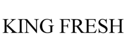 KING FRESH trademark