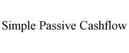 SIMPLE PASSIVE CASHFLOW trademark