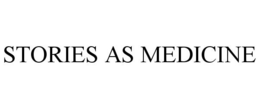STORIES AS MEDICINE trademark