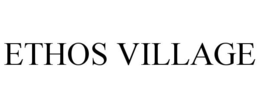 ETHOS VILLAGE trademark