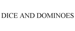 DICE AND DOMINOES trademark