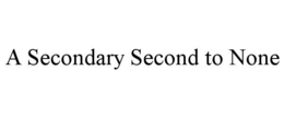 A SECONDARY SECOND TO NONE trademark