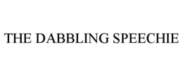 THE DABBLING SPEECHIE trademark