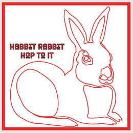 HABBIT RABBIT HOP TO IT trademark