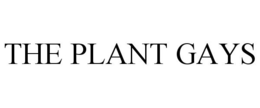 THE PLANT GAYS trademark
