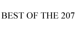 BEST OF THE 207 trademark