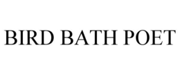BIRD BATH POET trademark