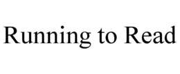 RUNNING TO READ trademark