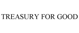 TREASURY FOR GOOD trademark