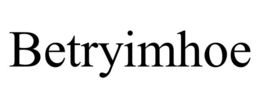 BETRYIMHOE trademark